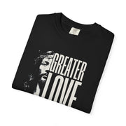 Greater Love T-Shirt For Men & Woman