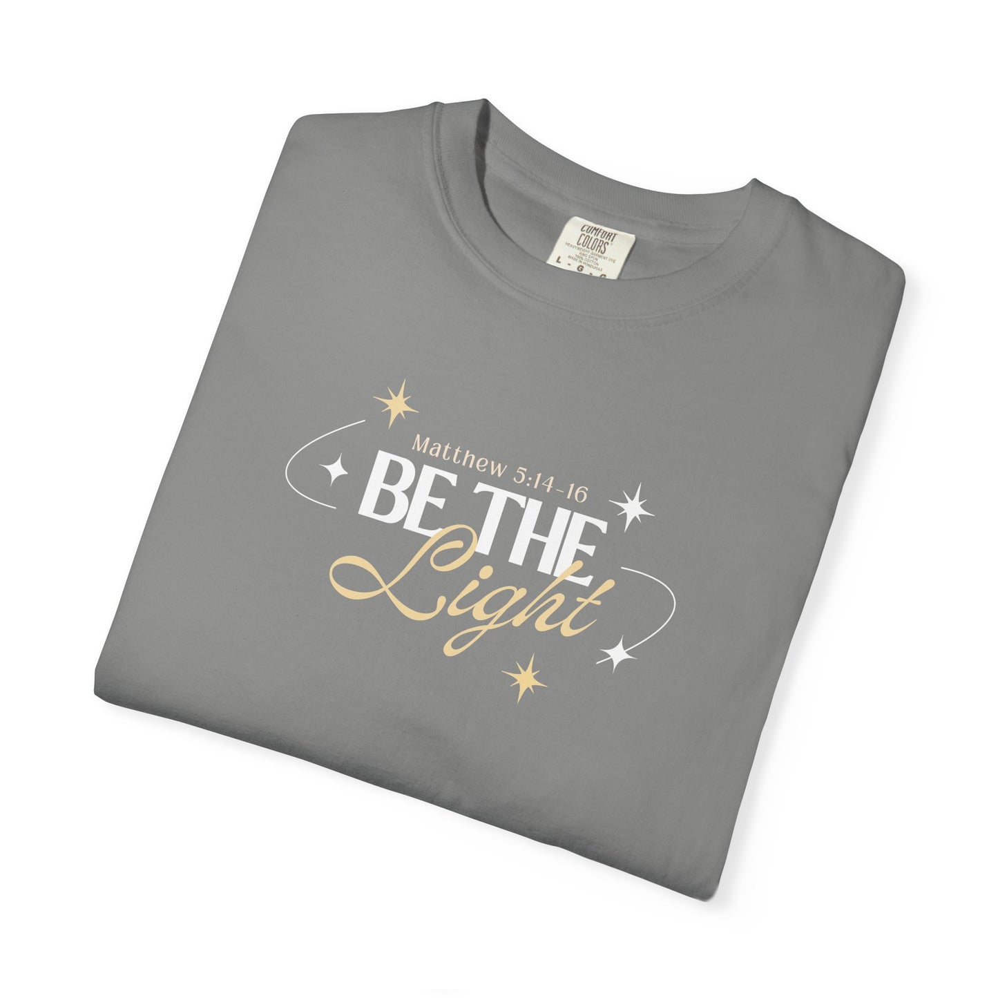 Be The Light T-Shirt For Men And Woman