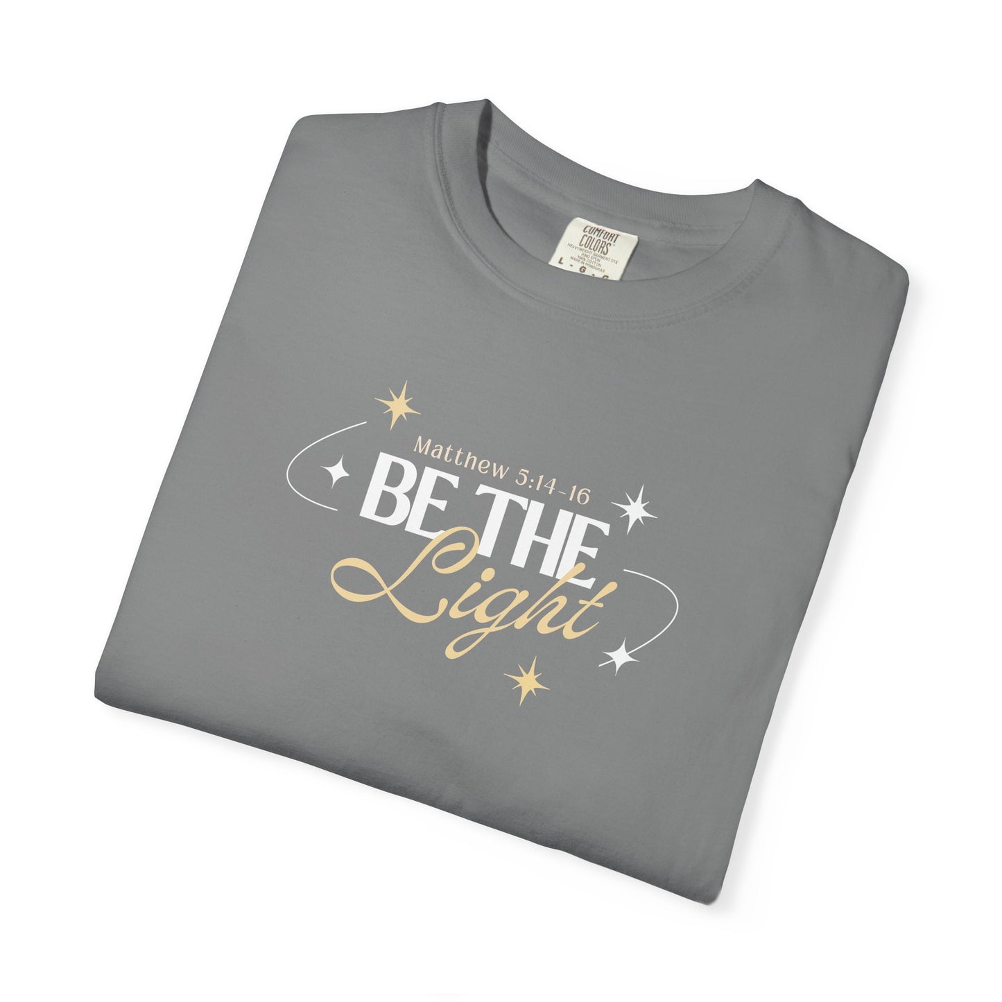 Be The Light T-Shirt For Men And Woman
