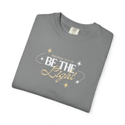 Be The Light T-Shirt For Men And Woman