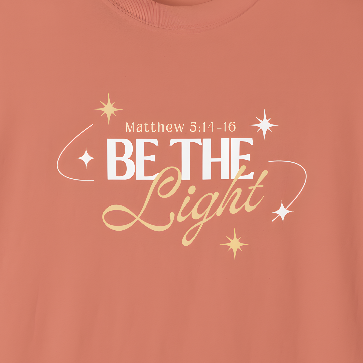 Be The Light T-Shirt For Men And Woman