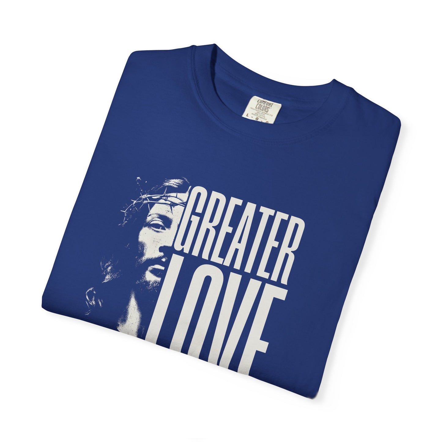 Greater Love T-Shirt For Men & Woman