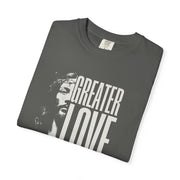 Greater Love T-Shirt For Men & Woman