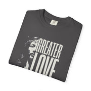 Greater Love T-Shirt For Men & Woman