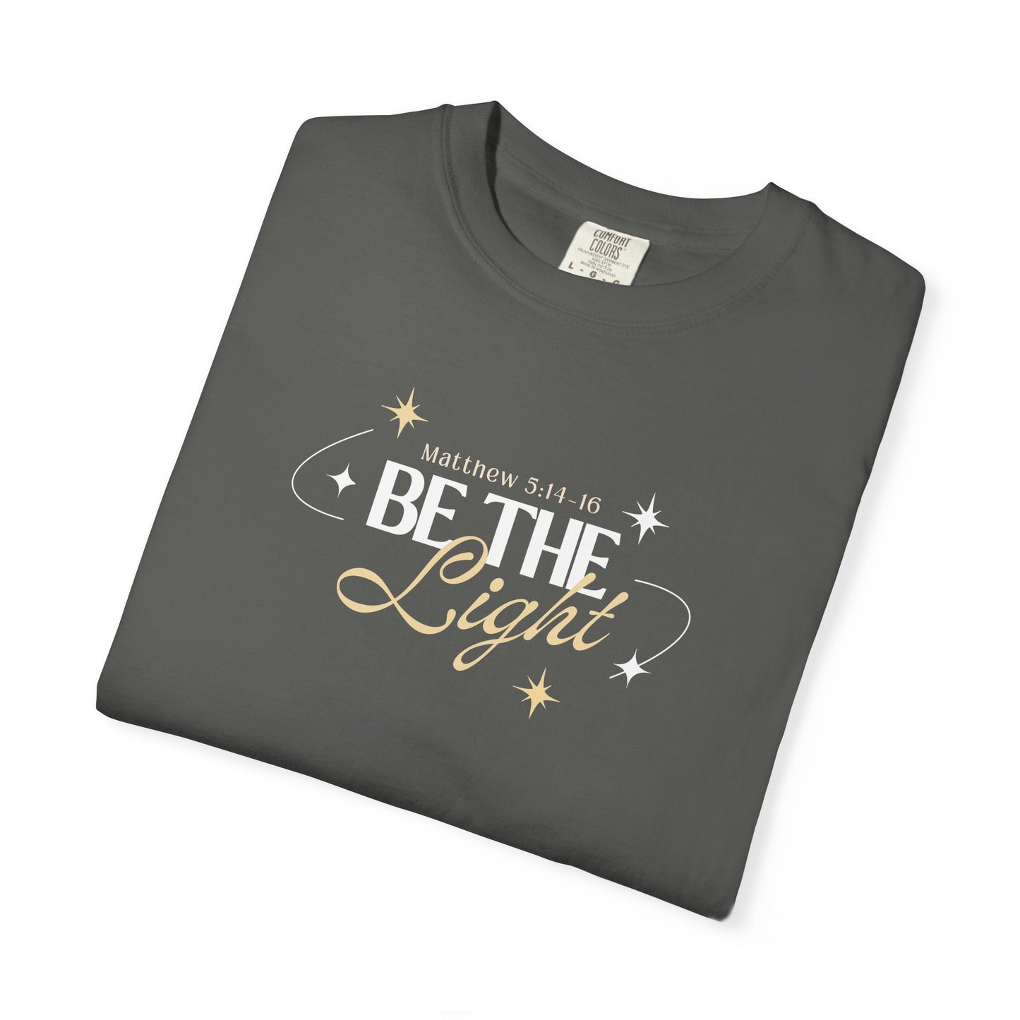 Be The Light T-Shirt For Men And Woman