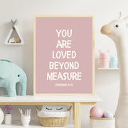 Ephesians 3:19 - “You Are Loved Beyond Measure” – Framed Bible Verse Print - Pinks