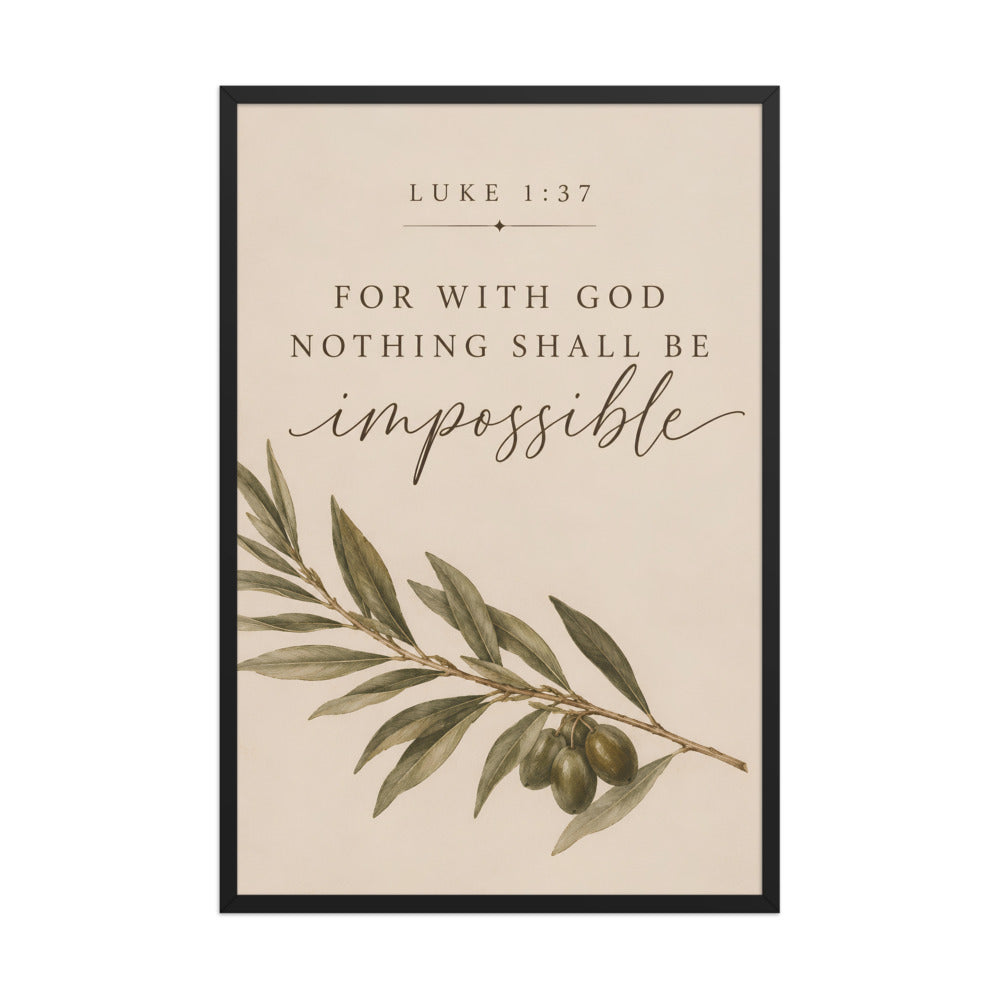 Luke 1:37 For With God Nothing Shall Be Impossible matte black frame 24x36