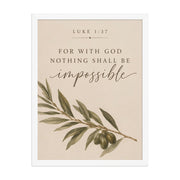 Luke 1:37 For With God Nothing Shall Be Impossible matte white frame 18x24