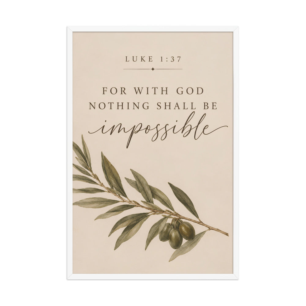 Luke 1:37 For With God Nothing Shall Be Impossible matte white frame 24x36