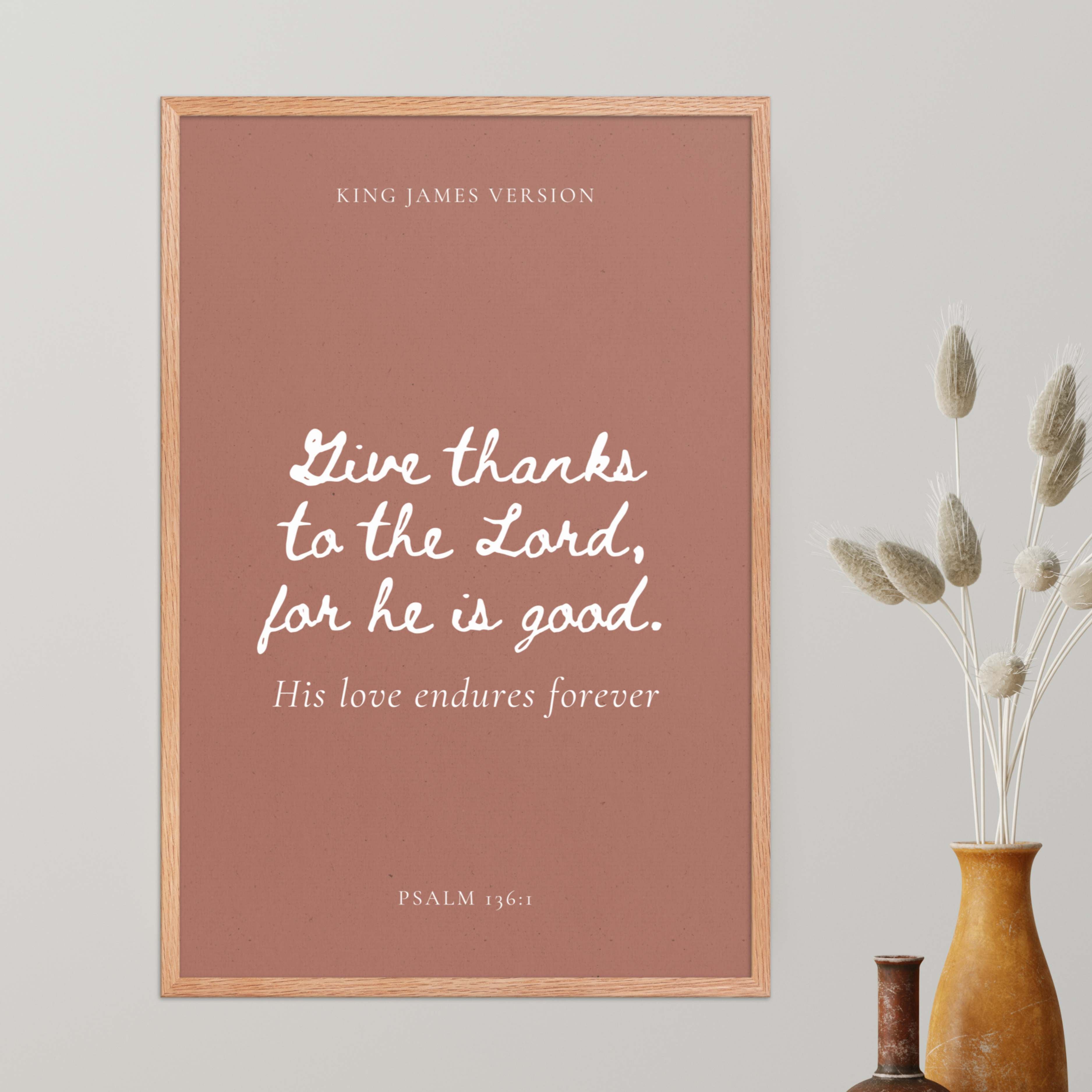 Psalm 136:1 Bible Verse on Red Background    Unframed Matte Paper / 5"x7"-Unframed Matte Paper / 8″×10″-Unframed Matte Paper / 10″×10″-Unframed Matte Paper / 11″×14″-Unframed Matte Paper / 12″×12″-Unframed Matte Paper / 12″×16″-Unframed Matte Paper / 12″×18″-Unframed Matte Paper / 14″×14″-Unframed Matte Paper / 16″×16″-Unframed Matte Paper / 16″×20″ 