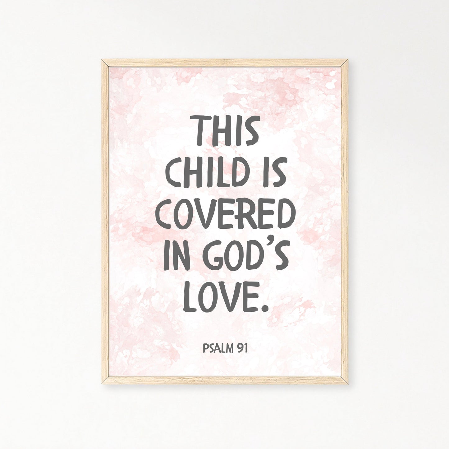 “This Child Is Covered in God’s Love” – Psalm 91 Framed Nursery Print