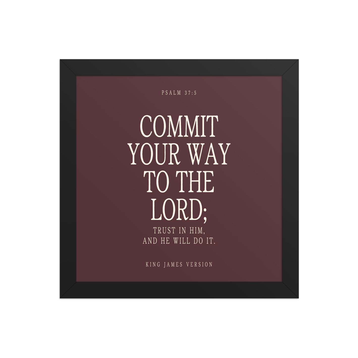 Commit Your Way: Psalm 37:5 Premium Matte Bible Verse Art