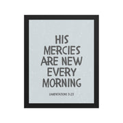 Lamentations 3:23, KJV - “His Mercies Are New Every Morning” – Framed Bible Verse Print