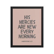 Lamentations 3:23, KJV - “His Mercies Are New Every Morning” – Framed Bible Verse Print