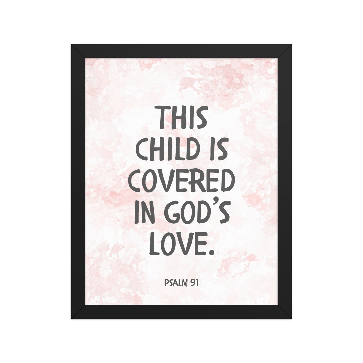 “This Child Is Covered in God’s Love” – Psalm 91 Framed Nursery Print