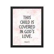 “This Child Is Covered in God’s Love” – Psalm 91 Framed Nursery Print
