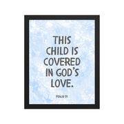 “This Child Is Covered in God’s Love” – Psalm 91 Framed Nursery Print