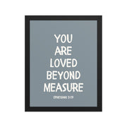 Ephesians 3:19 - “You Are Loved Beyond Measure” – Framed Bible Verse Print