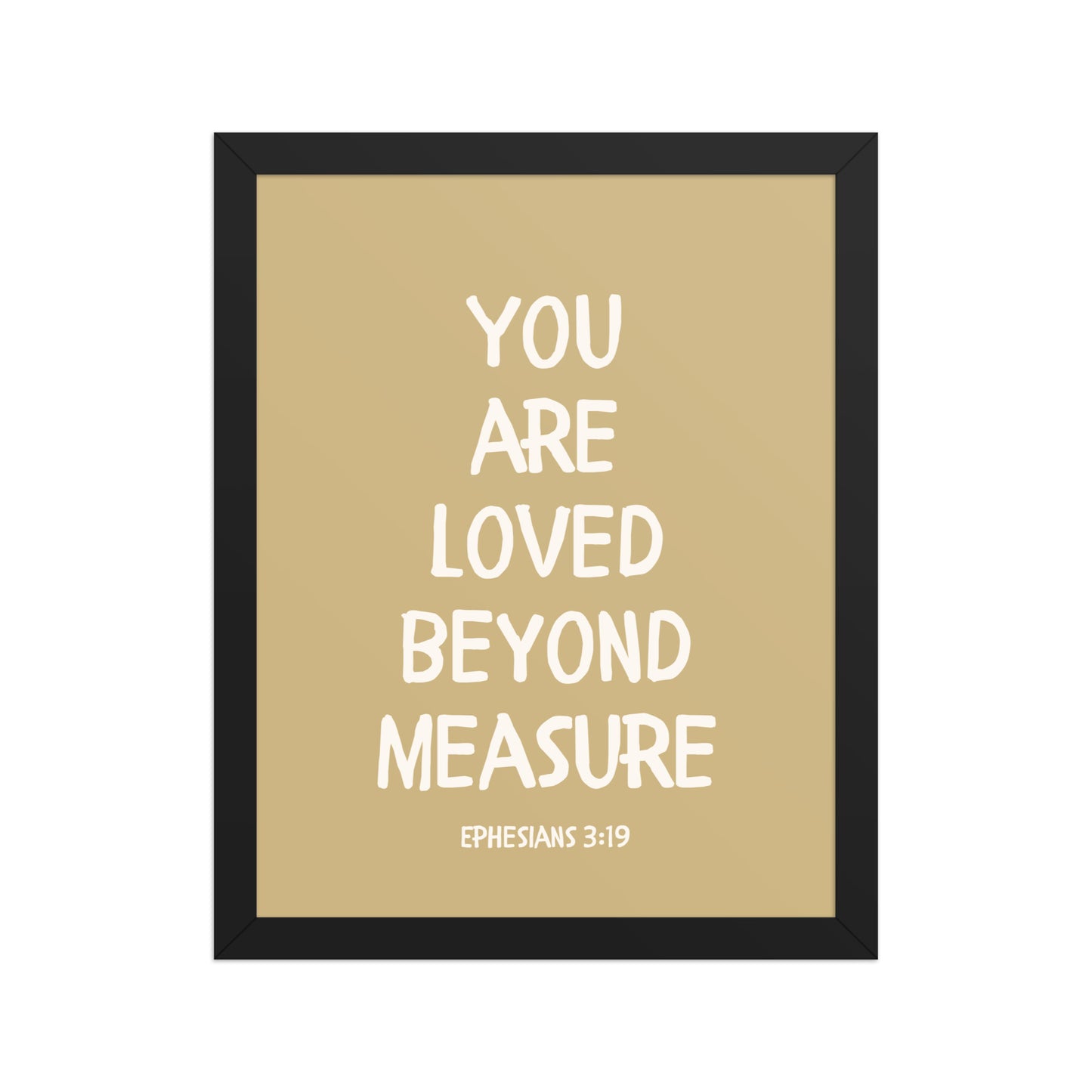 Ephesians 3:19 - “You Are Loved Beyond Measure” – Framed Bible Verse Print