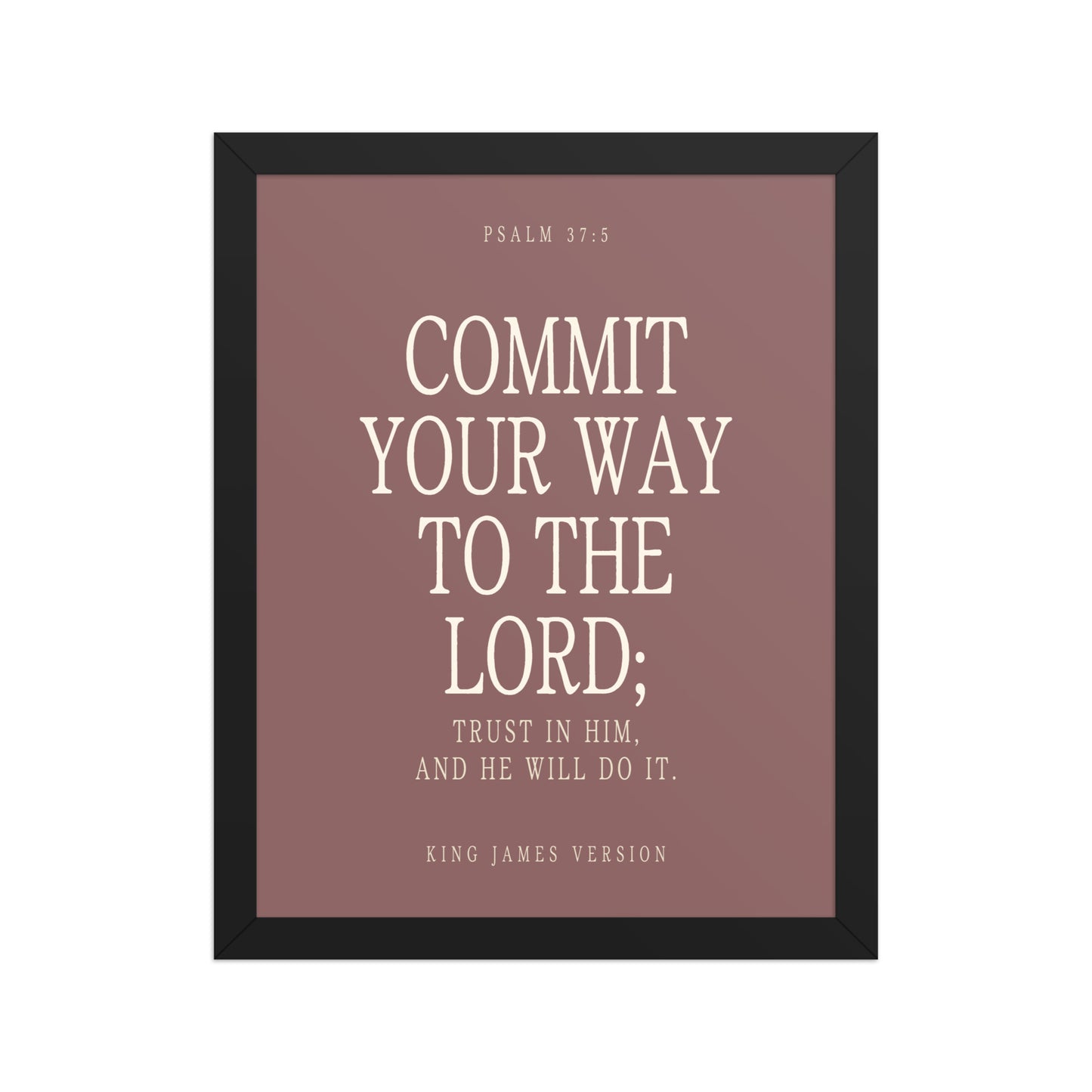 Commit Your Way: Psalm 37:5 Premium Matte Bible Verse Art    Unframed Matte Paper / 8″×10″ / Faded Brick-Unframed Matte Paper / 8″×10″ / Blush-Unframed Matte Paper / 8″×10″ / Deep Plum-Unframed Matte Paper / 8″×10″ / Mint-Unframed Matte Paper / 10″×10″ / Faded Brick 
