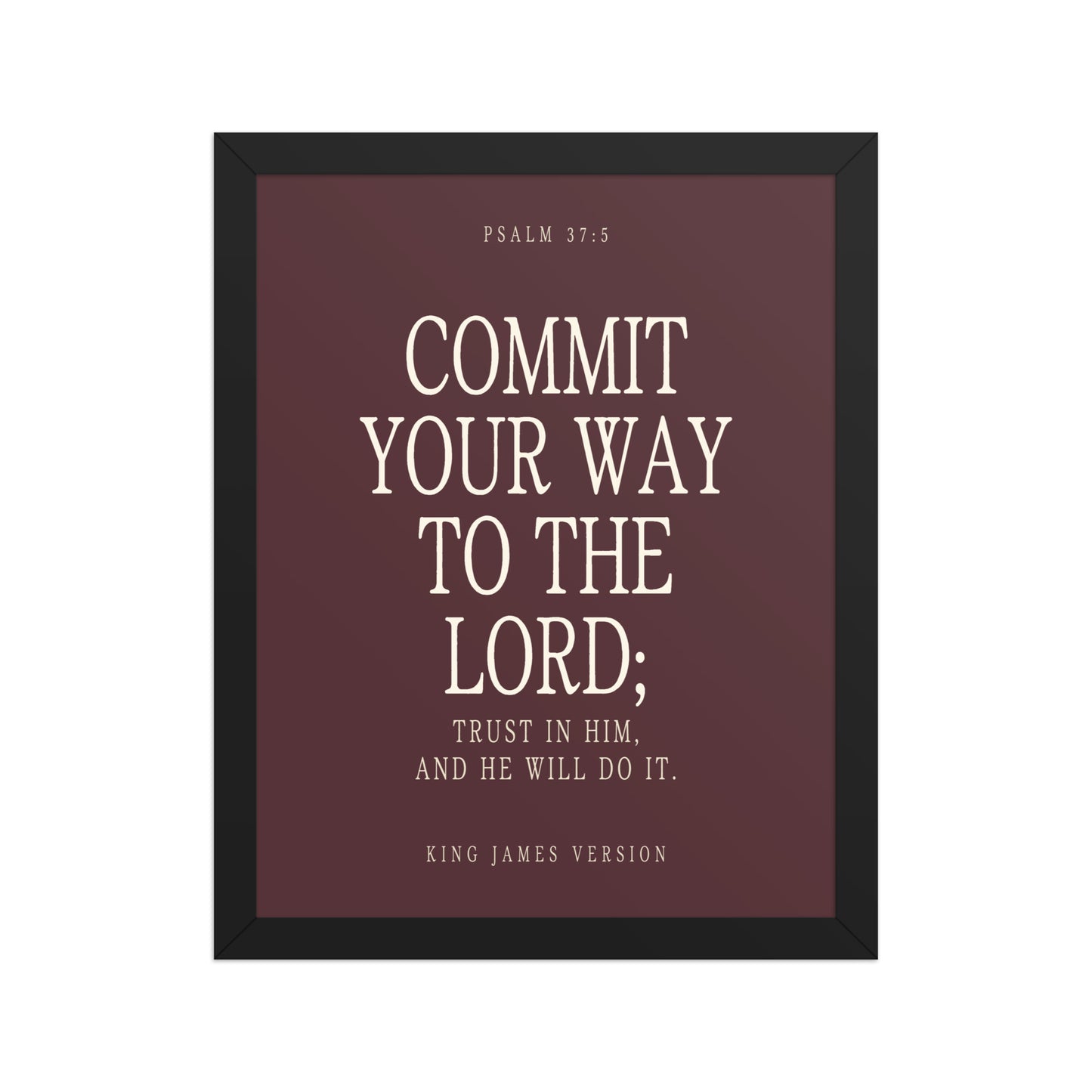 Commit Your Way: Psalm 37:5 Premium Matte Bible Verse Art