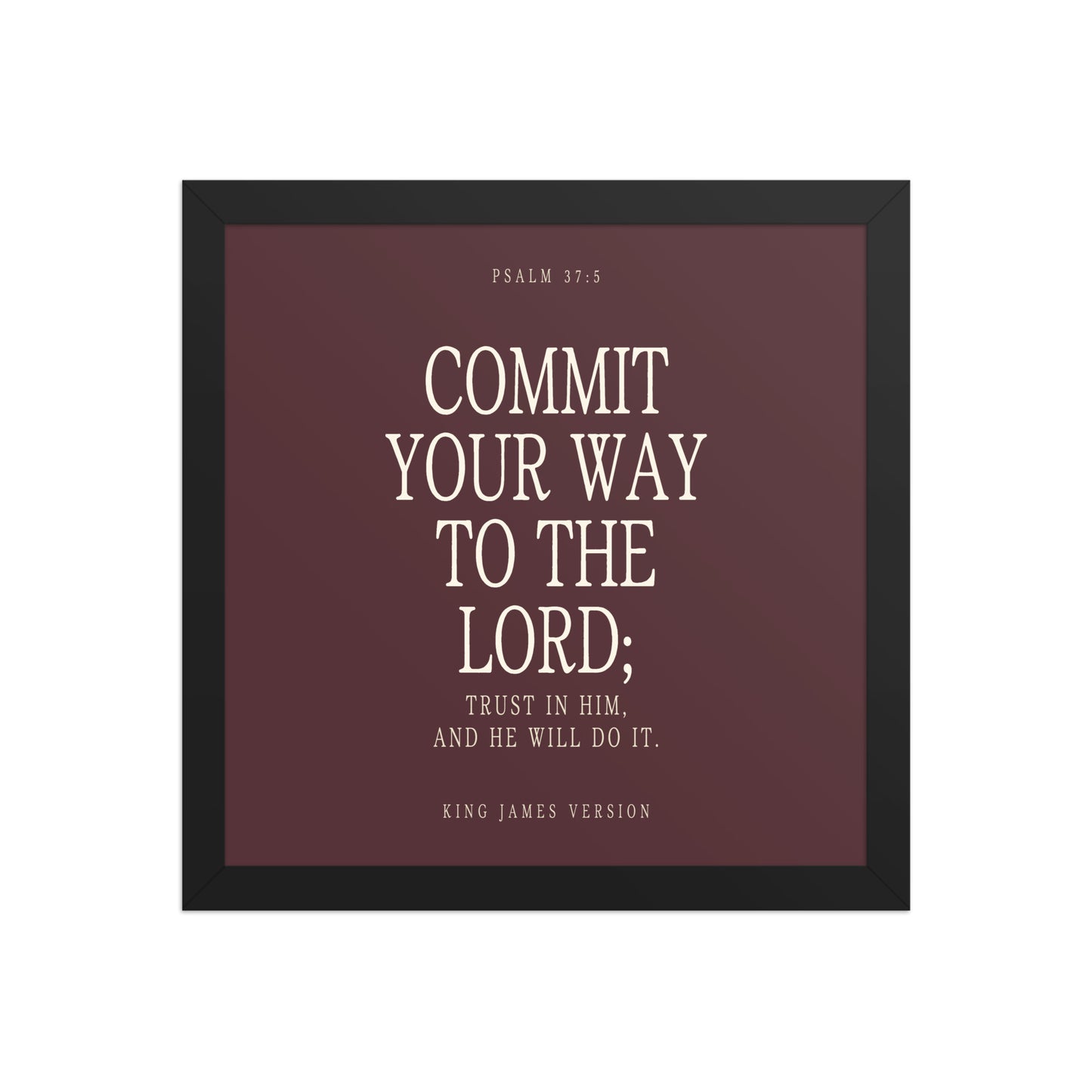 Commit Your Way: Psalm 37:5 Premium Matte Bible Verse Art