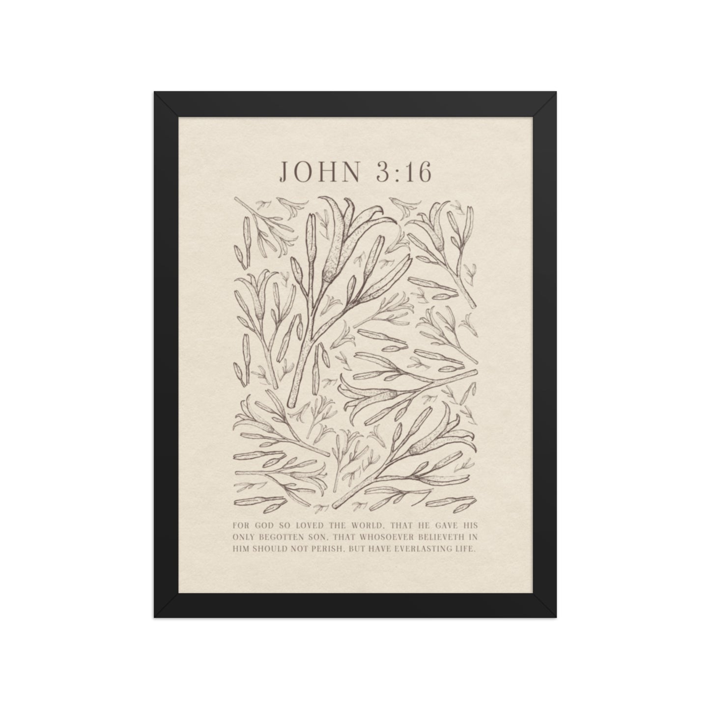 John 3:16 - Black Floral Art On Beige Background    Unframed Matte Paper / 5"x7"-Unframed Matte Paper / 8″×10″-Unframed Matte Paper / 11″×14″-Unframed Matte Paper / 12″×16″-Unframed Matte Paper / 12″×18″-Unframed Matte Paper / 16″×20″-Unframed Matte Paper / A2 (16.5″×23.3″)-Unframed Matte Paper / 18″×24″-Unframed Matte Paper / 24″×36″-Unframed Matte Paper / 20"x30" 