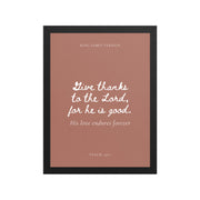 Psalm 136:1 Bible Verse on Red Background    Unframed Matte Paper / 5"x7"-Unframed Matte Paper / 8″×10″-Unframed Matte Paper / 10″×10″-Unframed Matte Paper / 11″×14″-Unframed Matte Paper / 12″×12″-Unframed Matte Paper / 12″×16″-Unframed Matte Paper / 12″×18″-Unframed Matte Paper / 14″×14″-Unframed Matte Paper / 16″×16″-Unframed Matte Paper / 16″×20″ 