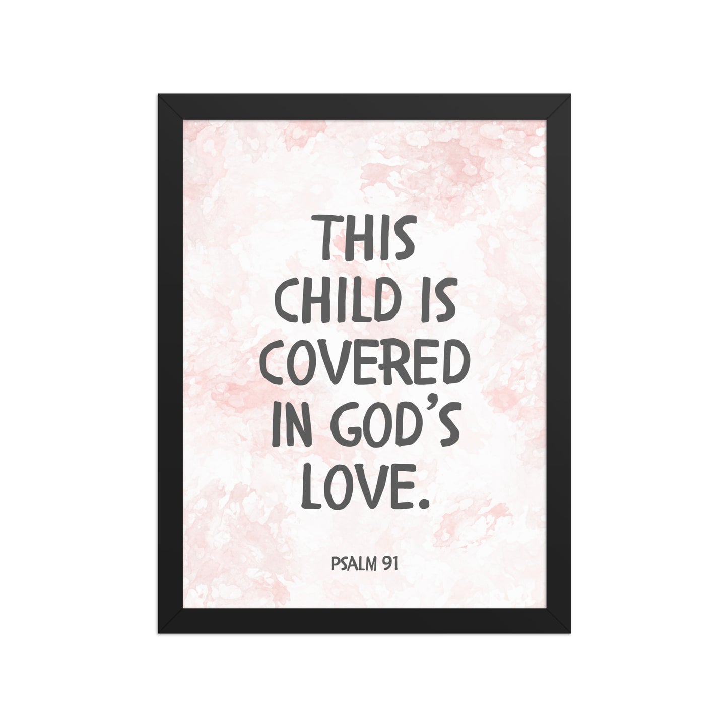 “This Child Is Covered in God’s Love” – Psalm 91 Framed Nursery Print