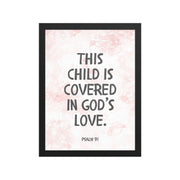 “This Child Is Covered in God’s Love” – Psalm 91 Framed Nursery Print