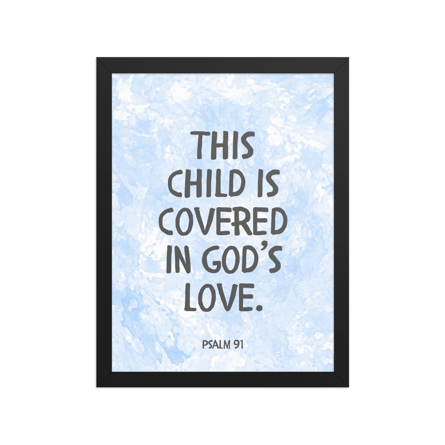 “This Child Is Covered in God’s Love” – Psalm 91 Framed Nursery Print