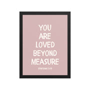 Ephesians 3:19 - “You Are Loved Beyond Measure” – Framed Bible Verse Print - Pinks