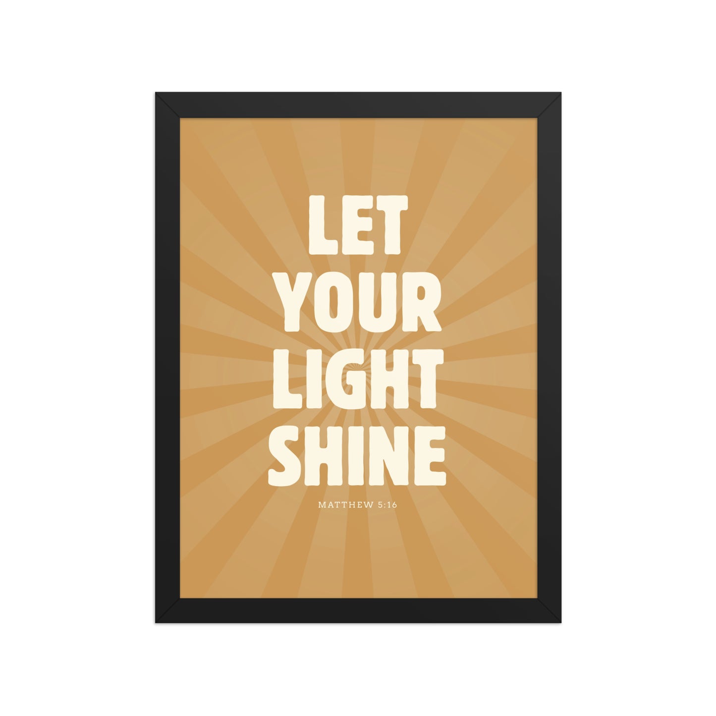Let Your Light Shine: Matthew 5:16    Black / 8″×10″-Black / 11″×14″-Black / 12″×16″-Black / 12″×18″-Black / 16″×20″ 