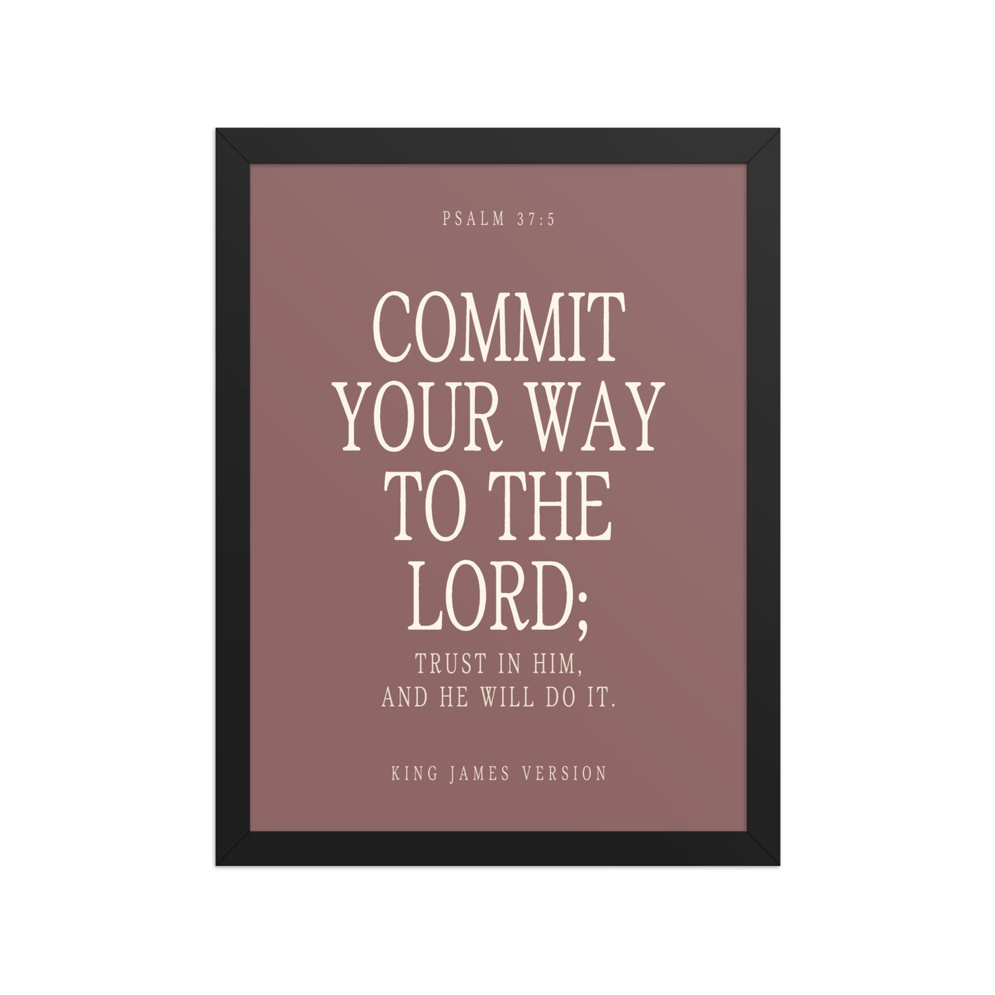 Commit Your Way: Psalm 37:5 Premium Matte Bible Verse Art    Unframed Matte Paper / 8″×10″ / Faded Brick-Unframed Matte Paper / 8″×10″ / Blush-Unframed Matte Paper / 8″×10″ / Deep Plum-Unframed Matte Paper / 8″×10″ / Mint-Unframed Matte Paper / 10″×10″ / Faded Brick 