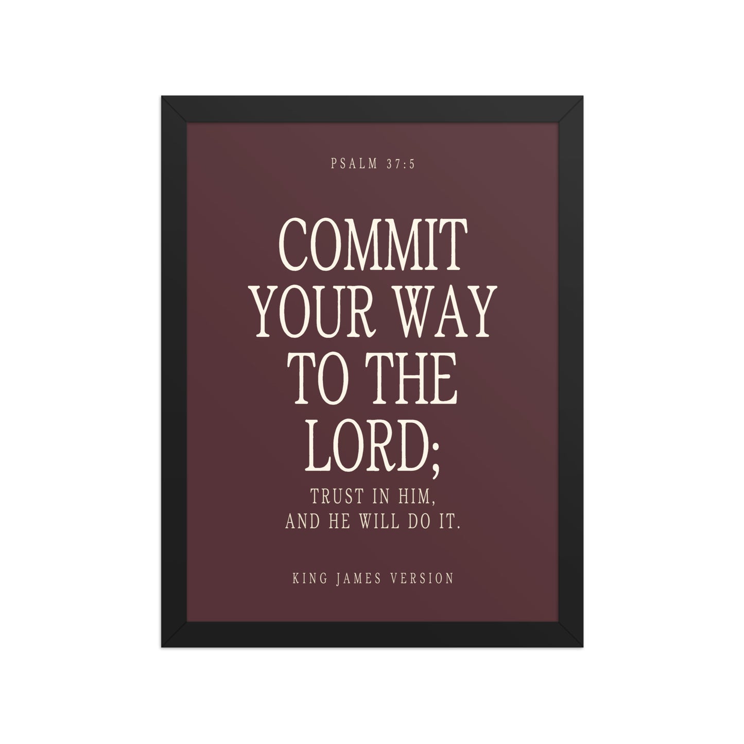 Commit Your Way: Psalm 37:5 Premium Matte Bible Verse Art