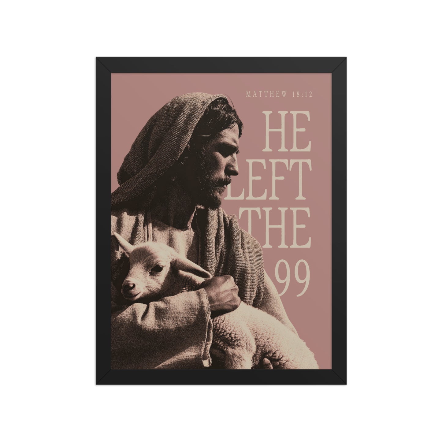 He Left the 99 Wall Art | Jesus and the Lamb Scripture Print    Black / 8″×10″-Black / 11″×14″-Black / 12″×16″-Black / 12″×18″-Black / 16″×20″ 