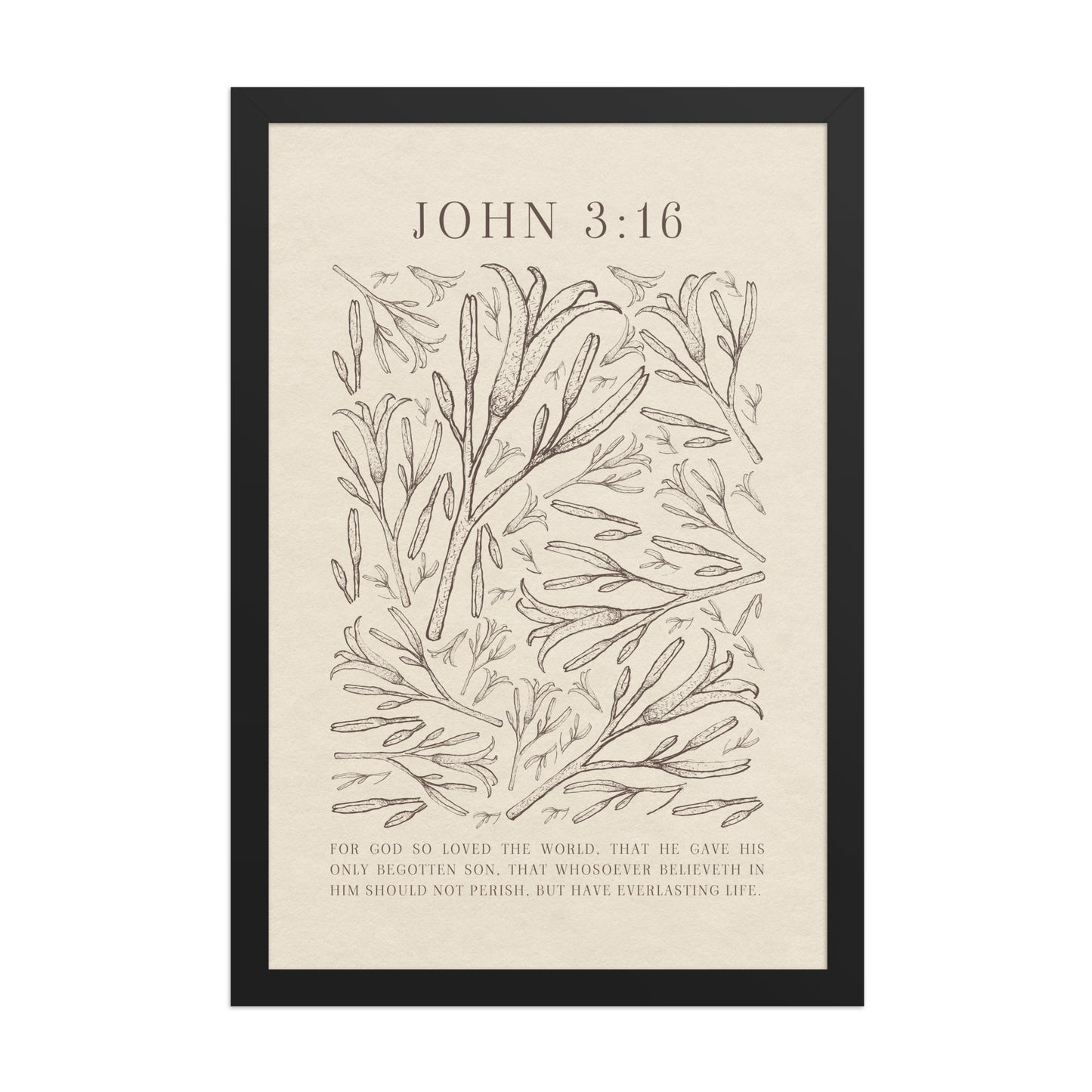 John 3:16 - Black Floral Art On Beige Background    Unframed Matte Paper / 5"x7"-Unframed Matte Paper / 8″×10″-Unframed Matte Paper / 11″×14″-Unframed Matte Paper / 12″×16″-Unframed Matte Paper / 12″×18″-Unframed Matte Paper / 16″×20″-Unframed Matte Paper / A2 (16.5″×23.3″)-Unframed Matte Paper / 18″×24″-Unframed Matte Paper / 24″×36″-Unframed Matte Paper / 20"x30" 