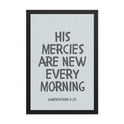Lamentations 3:23, KJV - “His Mercies Are New Every Morning” – Framed Bible Verse Print
