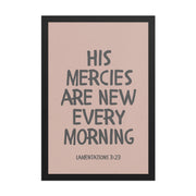 Lamentations 3:23, KJV - “His Mercies Are New Every Morning” – Framed Bible Verse Print