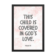 “This Child Is Covered in God’s Love” – Psalm 91 Framed Nursery Print