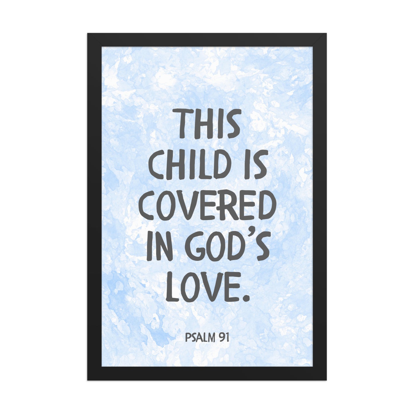“This Child Is Covered in God’s Love” – Psalm 91 Framed Nursery Print