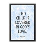 “This Child Is Covered in God’s Love” – Psalm 91 Framed Nursery Print
