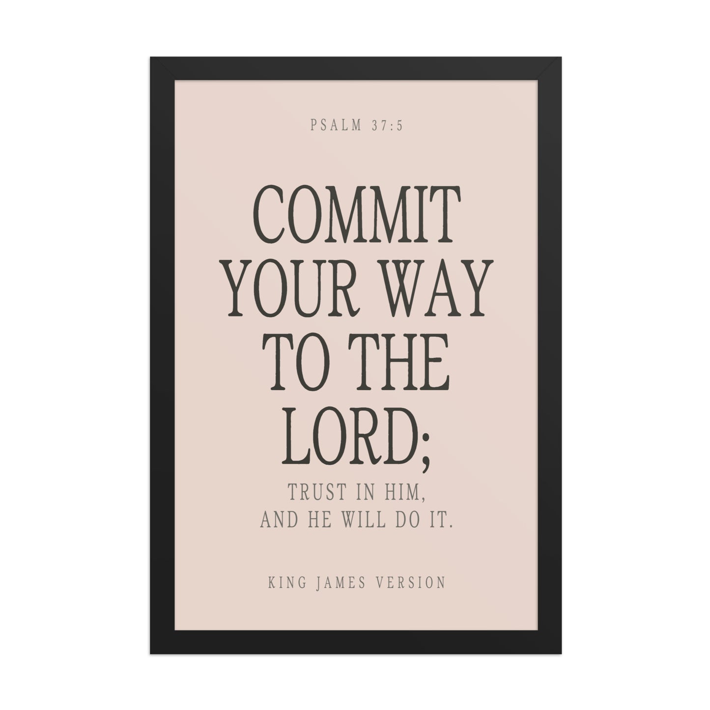 Commit Your Way: Psalm 37:5 Premium Matte Bible Verse Art