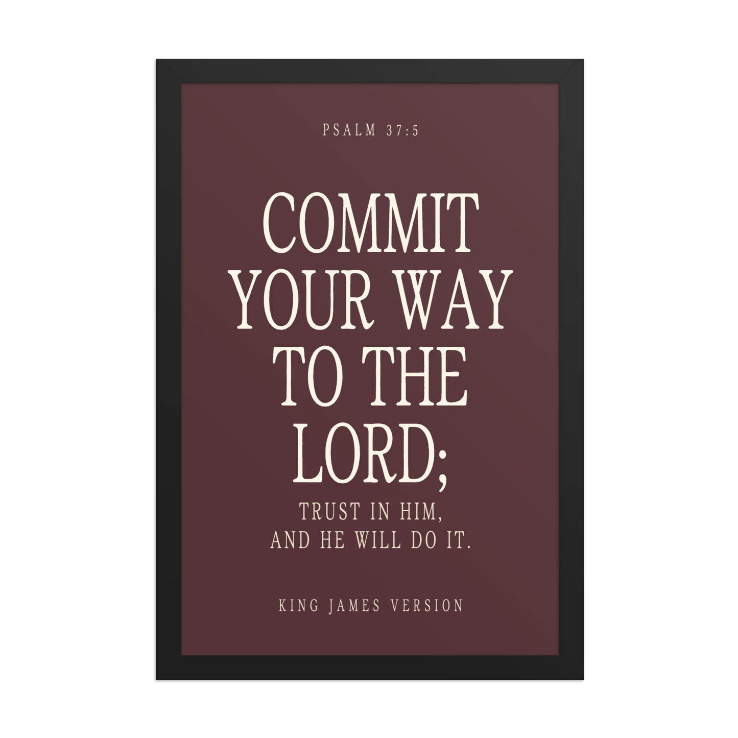Commit Your Way: Psalm 37:5 Premium Matte Bible Verse Art