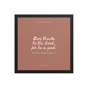 Psalm 136:1 Bible Verse on Red Background    Unframed Matte Paper / 5"x7"-Unframed Matte Paper / 8″×10″-Unframed Matte Paper / 10″×10″-Unframed Matte Paper / 11″×14″-Unframed Matte Paper / 12″×12″-Unframed Matte Paper / 12″×16″-Unframed Matte Paper / 12″×18″-Unframed Matte Paper / 14″×14″-Unframed Matte Paper / 16″×16″-Unframed Matte Paper / 16″×20″ 