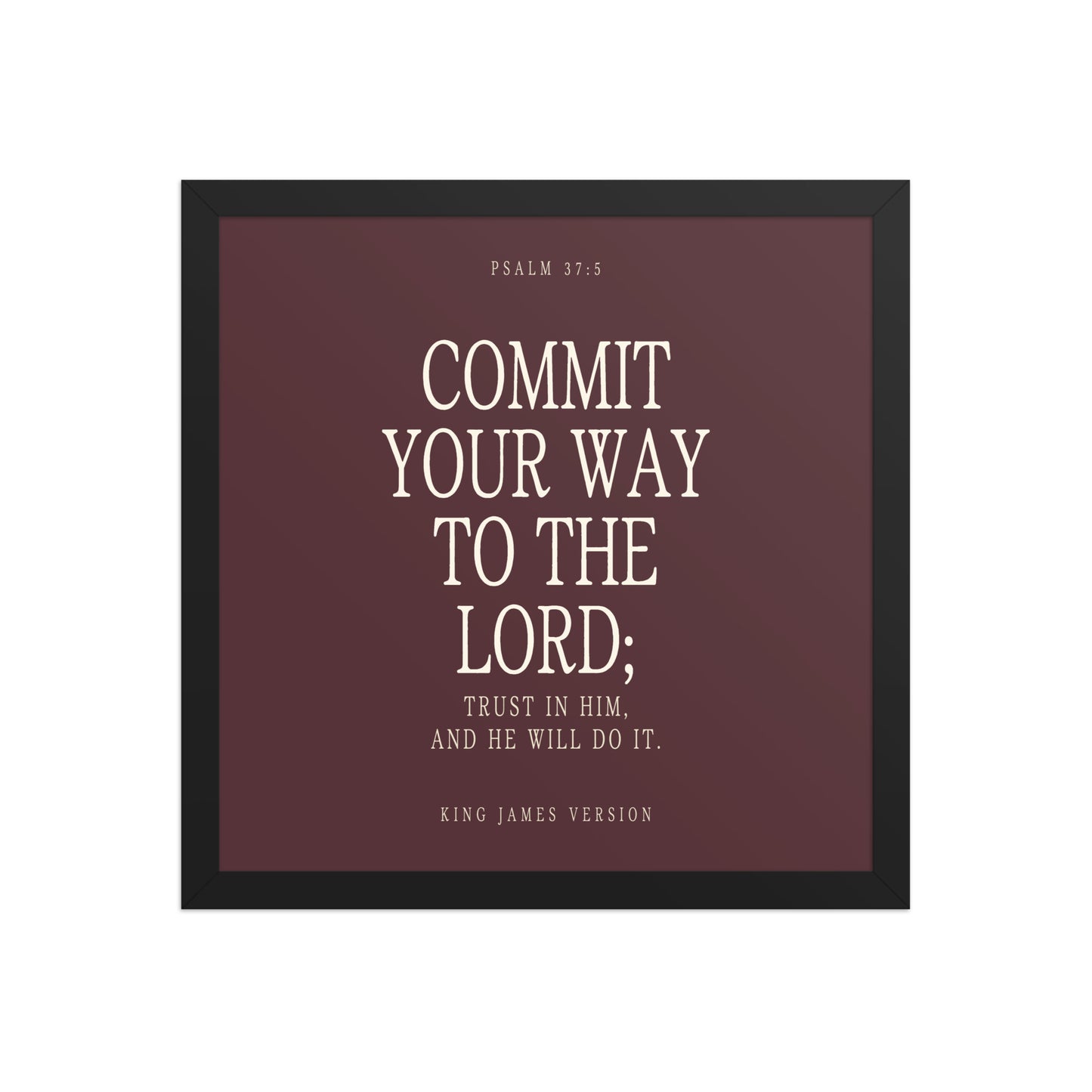 Commit Your Way: Psalm 37:5 Premium Matte Bible Verse Art