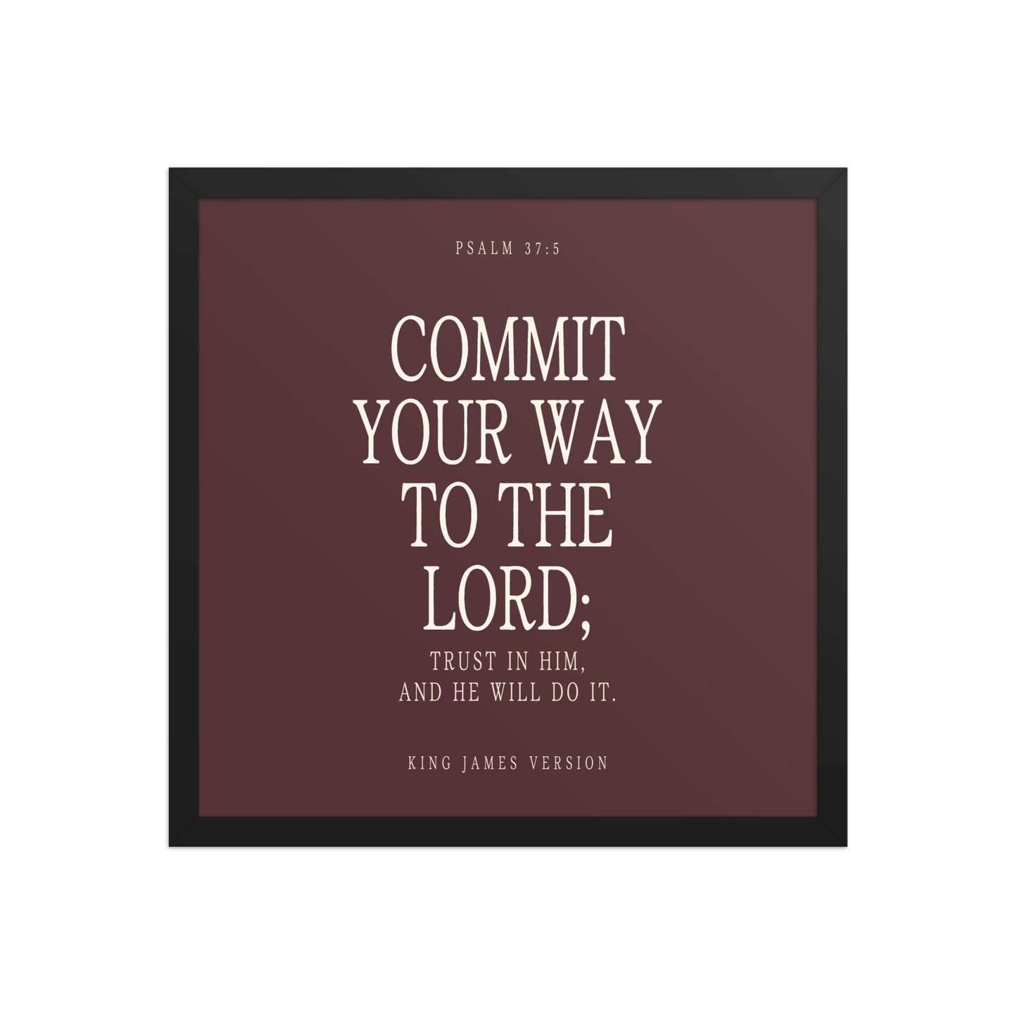 Commit Your Way: Psalm 37:5 Premium Matte Bible Verse Art