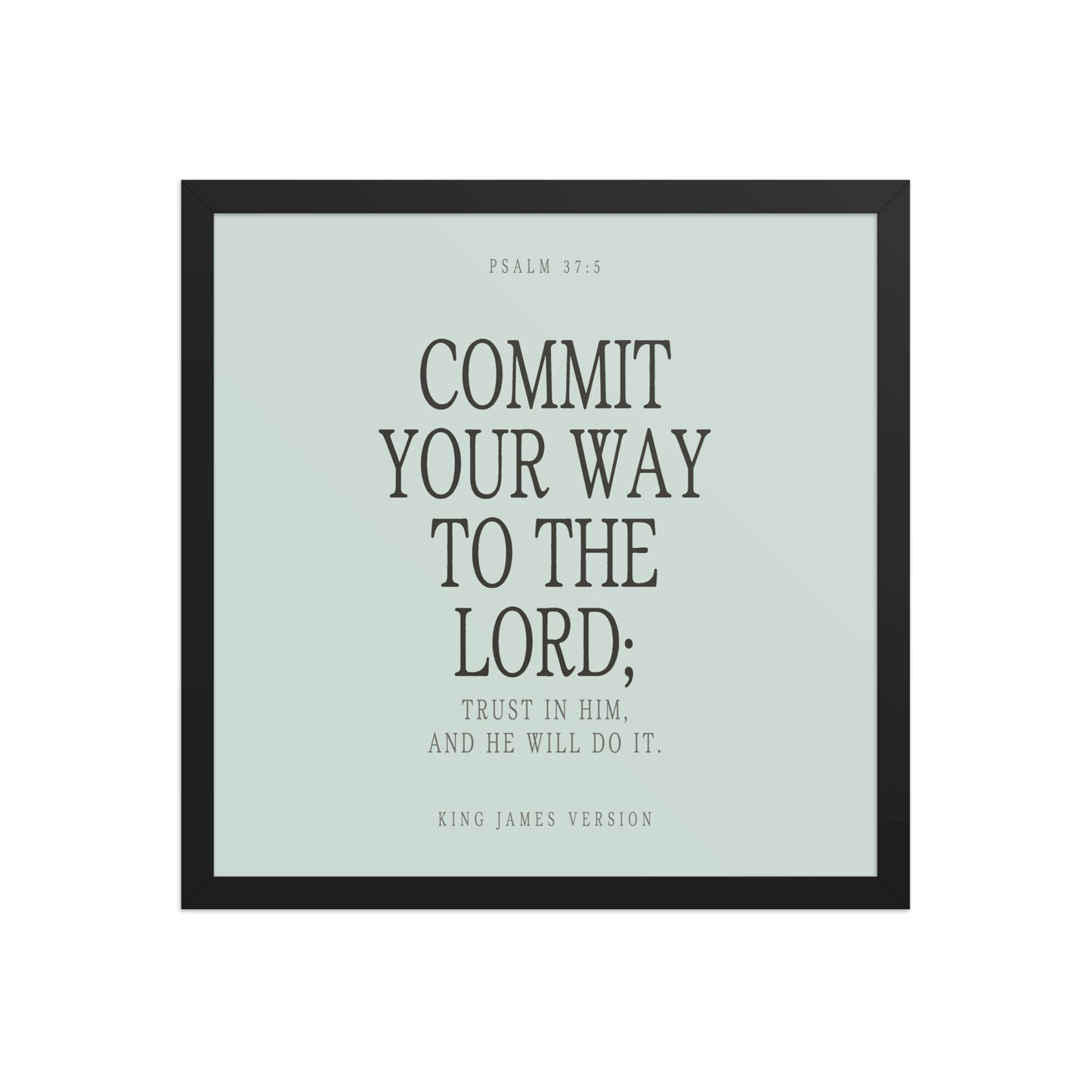 Commit Your Way: Psalm 37:5 Premium Matte Bible Verse Art