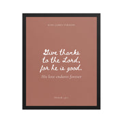 Psalm 136:1 Bible Verse on Red Background    Unframed Matte Paper / 5"x7"-Unframed Matte Paper / 8″×10″-Unframed Matte Paper / 10″×10″-Unframed Matte Paper / 11″×14″-Unframed Matte Paper / 12″×12″-Unframed Matte Paper / 12″×16″-Unframed Matte Paper / 12″×18″-Unframed Matte Paper / 14″×14″-Unframed Matte Paper / 16″×16″-Unframed Matte Paper / 16″×20″ 