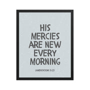 Lamentations 3:23, KJV - “His Mercies Are New Every Morning” – Framed Bible Verse Print